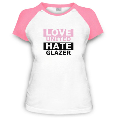 Женские <b>футболки</b> | <b>Реглан</b> | <b>Love United</b> Hate Glazer | Printdirect.